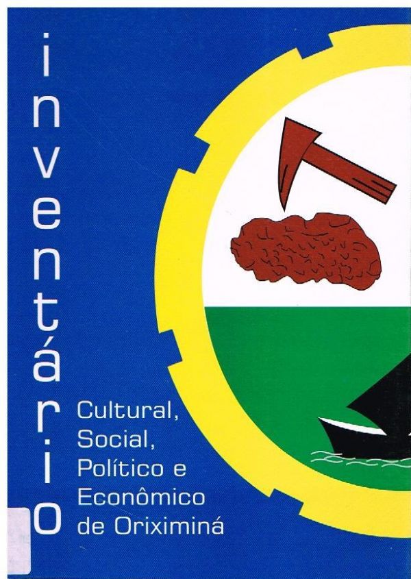 Inventário Cultural, Social, Político e Econômico do Município de Oriximiná